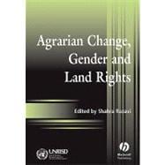 Agrarian Change, Gender and Land Rights