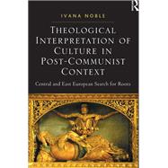 Theological Interpretation of Culture in Post-Communist Context