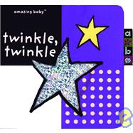Amazing Baby Twinkle, Twinkle An Amazing Baby Board Book