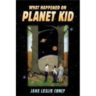 What Happened on Planet Kid