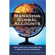 Managing Global Accounts : Nine Critical Factors for a World-Class Program