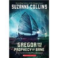Gregor and the Prophecy of Bane (The Underland Chronicles #2) Gregor The Overlander And The Prophecy Of Bane