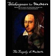 Shakespeare for Slackers : The Tragedy of Macbeth