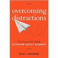 Overcoming Distractions Thriving with Adult ADD/ADHD