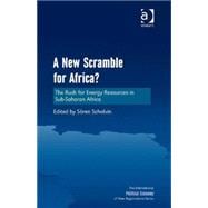 A New Scramble for Africa?: The Rush for Energy Resources in Sub-Saharan Africa