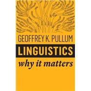 Linguistics Why It Matters