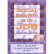 Sexual Identity on the Job: Issues and Services