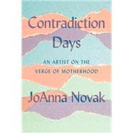 Contradiction Days An Artist on the Verge of Motherhood