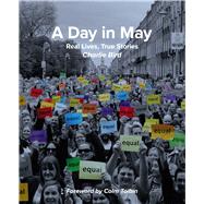 A Day in May Real Lives, True Stories