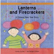 Lanterns and Firecrackers A Chinese New Year Story