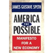 America the Possible : Manifesto for a New Economy