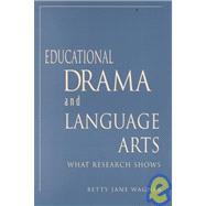 Educational Drama and Language Arts: What Research Shows