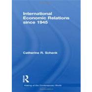 International Economic Relations since 1945