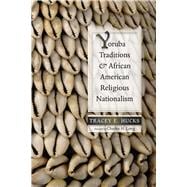 Yoruba Traditions & African American Religious Nationalism