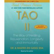 Tao II The Way of Healing, Rejuvenation, Longevity, and Immortality