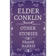 Elder Conklin - And Other Stories