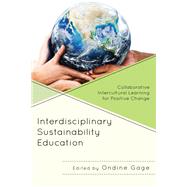 Interdisciplinary Sustainability Education Collaborative Intercultural Learning for Positive Change