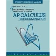 MULTIPLE-CHOICE & FREE-RESPONSE QUESTIONS IN PREPARATION FOR THE AP CALCULUS (BC) EXAMINATION