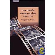 LA Cruzada Contra El Cine 1940T1975