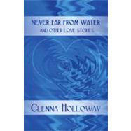 Never Far from Water