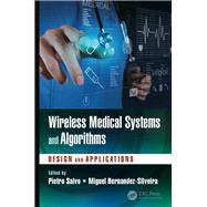 Wireless Medical Systems and Algorithms: Design and Applications