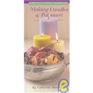 Making Candles & Potpourri Illuminate and Infuse Your Home