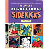 The League of Regrettable Sidekicks Heroic Helpers from Comic Book History!