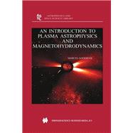 An Introduction to Plasma Astrophysics and Magnetohydrodynamics