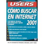Como Buscar En Internet 2001: Las Mejores Tecnicas Para Busquedas Rapidas Y Exitosas