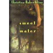 Sweet Water : A Novel
