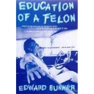 Education of a Felon A Memoir