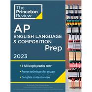 Princeton Review AP English Language & Composition Prep, 2023 5 Practice Tests + Complete Content Review + Strategies & Techniques