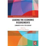 Leading the Economic Risorgimento: Lombardy in the 19th Century