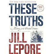 These Truths A History of the United States