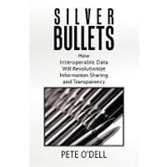 Silver Bullets: How Interoperable Data Will Revolutionize Information Sharing and Transparency