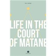 Life in the Court of Matane