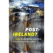 Post-Ireland? Essays on Contemporary Irish Poetry