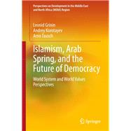 Islamism, Arab Spring, and the Future of Democracy