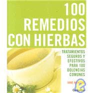 100 Remedios Con Hierbas / 100 Herbal Remedies
