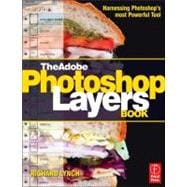 The Adobe Photoshop Layers Book: Harnessing Photoshop's Most Powerful Tool, covers Photoshop CS3
