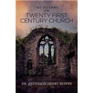 The Dilemma of the Twenty First Century Church