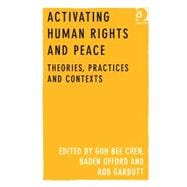 Activating Human Rights and Peace: Theories, Practices and Contexts