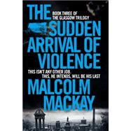 The Sudden Arrival of Violence