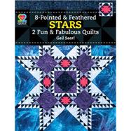 8-Pointed & Feathered Stars: 2 Fun & Fabulous Quilts