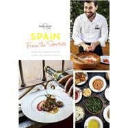 From the Source - Spain 1 Spain's Most Authentic Recipes From the People That Know Them Best