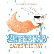 Superfab Saves the Day