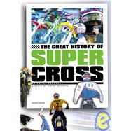 The Great History of Supercross