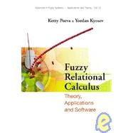 Fuzzy Relational Calculus: Theory, Applications And Software
