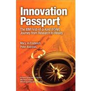 Innovation Passport : The IBM First-of-a-Kind (FOAK) Journey..., 9780132390767