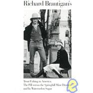 Richard Brautigan's Trout Fishing in America, the Pill Versus the Springhill Mind Disaster, and in Watermelon Sugar